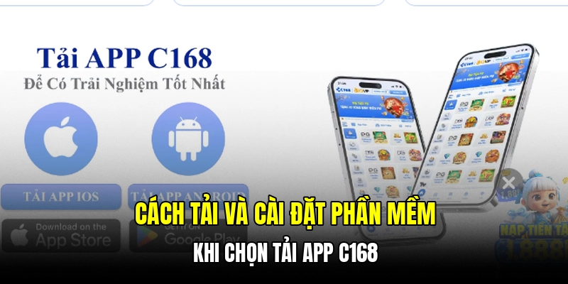 Cách tải và cài đặt phần mềm khi chọn tải app C168
